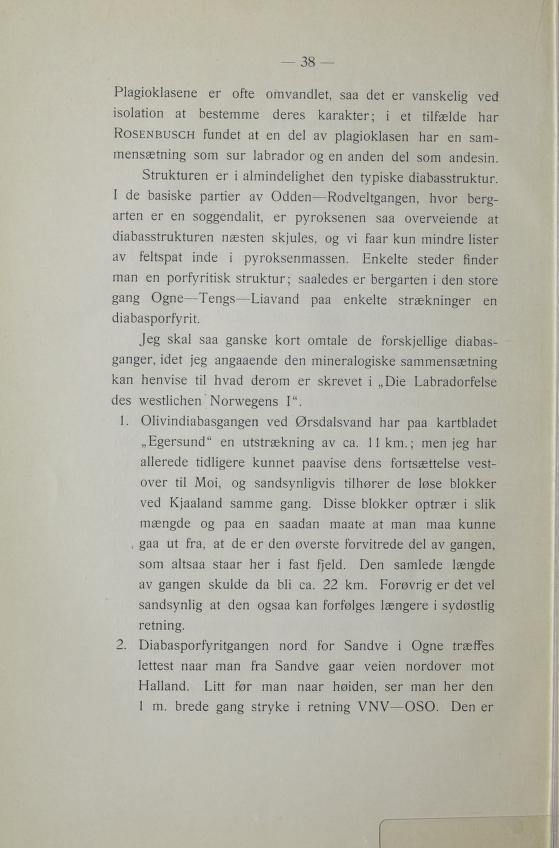 83 nesalkoigalpe er ofte omvandlet, sa det er vanskelig ved oitalosin at besteme deres karakter; i et tilfælde har csubnesorhfundet at en del av plagioklasen har en sam nintæsnemgsom sur labrador og