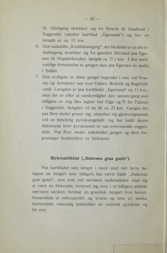 04 ts. Olafsgang stræker sig fra Bruvik til Gautland i adnegosl(utenfor kartblad Egersund") og har en dgnæleav ca. 15 km. 6.