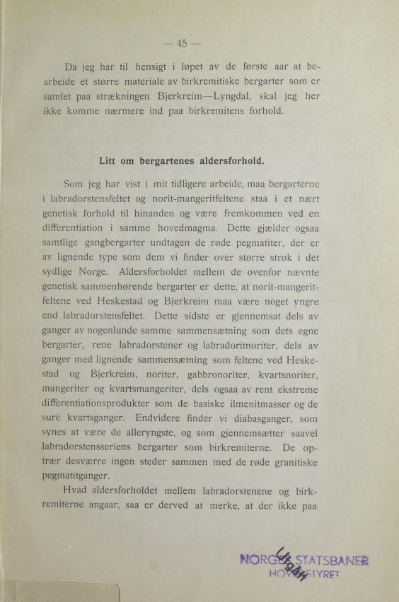 7PRYT 54 Dajeg har til hensigt i løpet av de første ar at be diebrae et støre materiale av birkremitiske bergarter som er elmastpa strækningen Bjerkreim Lyngdal, skal jeg her kie kome nærmere ind pa