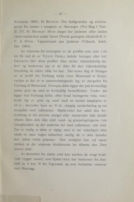 ) 74 inaitsirka185), H. Reusch : Om fjeldgrunden og avleirin nrege fra istiden i omegnen av Stavanger (Nyt Mag. f. Narv. B.31), H.