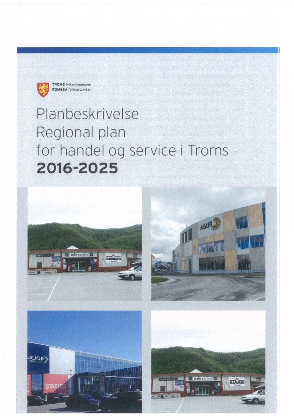 g; ;::::::::.::;::: Planbeskrivelse Regional plan for handel og service i Troms 2016-2025» = 4? : u ', 4.