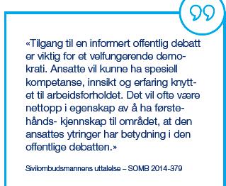 - Ytring i eller utenfor arbeidssituasjonen? - Fakta eller meningsytring? - Har ytringen allmenn interesse? - Hva tidspunktet for ytringen?