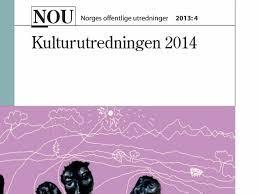 Kulturutredningen 2014 Vi vet at kommune-norge er mangfoldig og at livet leves lokalt.