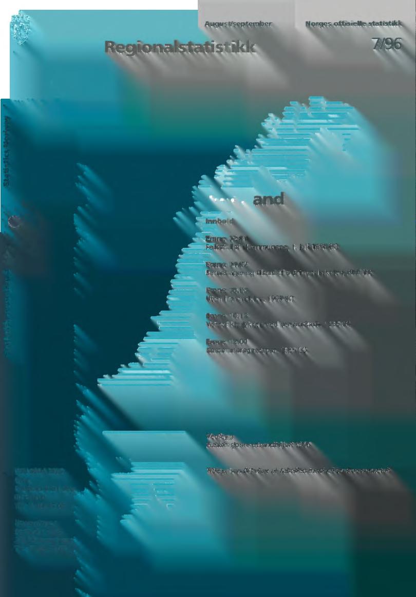 Augustseptember Norges offisielle statistikk Regionalstatistikk 7/96 =hold and linne 0.0 Folketallet i kommunene,. juli 996 (K) -Emne 04.0 arnehager og tilbud til 6-åringer i skolen, 995 (K) Emne 09.