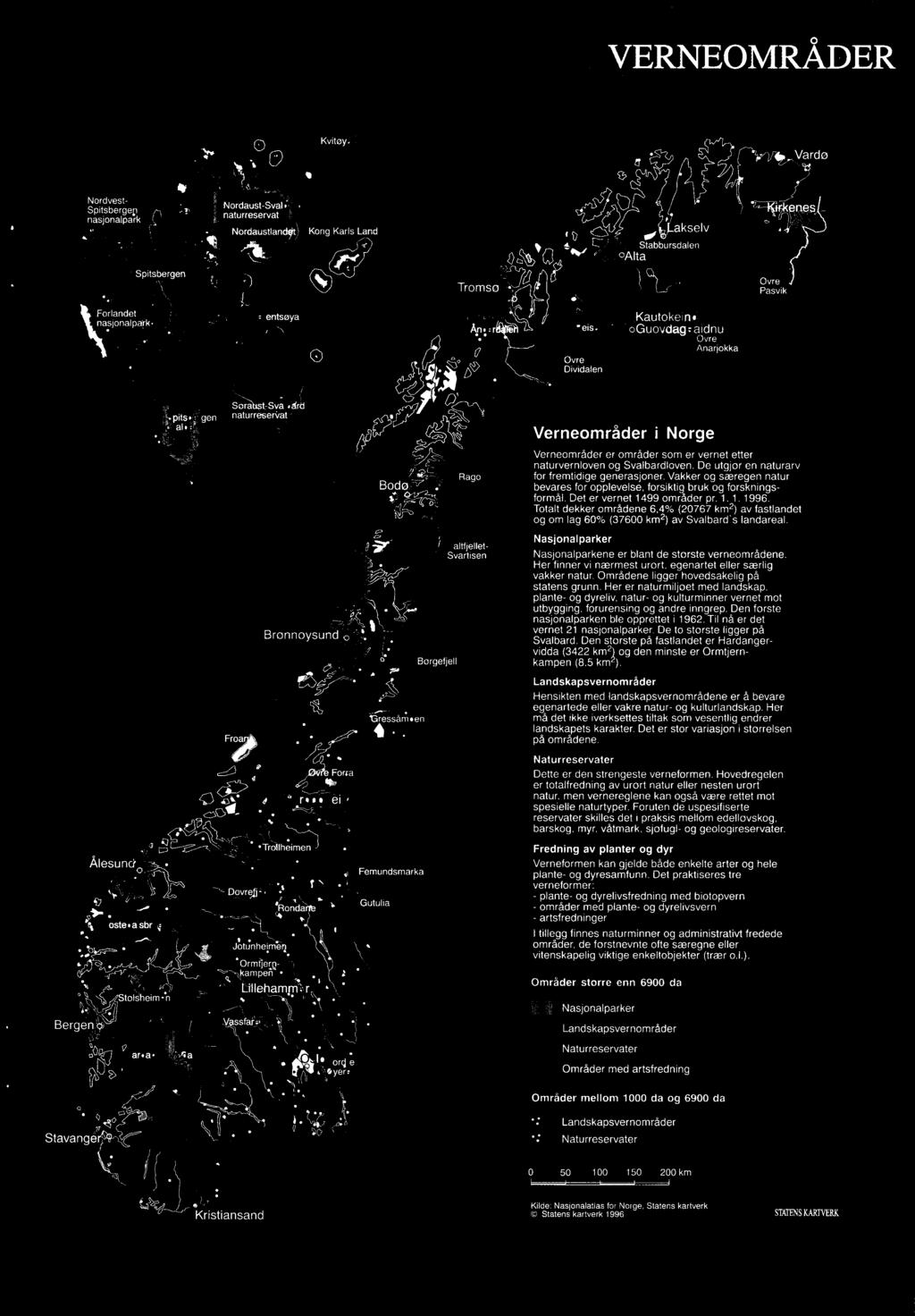 Totalt dekker områdene 6,4% (0767 km ) av fastlandet og om lag 60% (37600 km) av Svalbard's landareal. Nasjonalparker alffjellet- Svartisen Nasjonalparkene er blant de storste verneområdene.