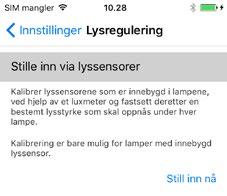 Appmenyen <Innstillinger> Lysverdien er innstilt på 500 lux per kanal fra fabrikken. Den kan endres i begge undermenyene Stille inn via lyssensorer og Manuell innstilling.