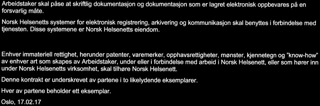 Arbeidsavtale norskhelsenett ELEKTRONISKE REGISTRERINGS- OG KOMMUNIKASJONSSYSTEMER Arbeidstaker skal påse at skriftlig dokumentasjon og