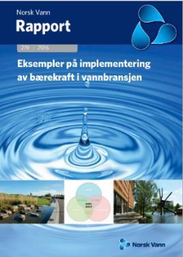 Bærekraft i praksis Identifisere eget bærekraft-potensiale Sette egne mål Jf nasjonale mål Jf Norsk Vanns