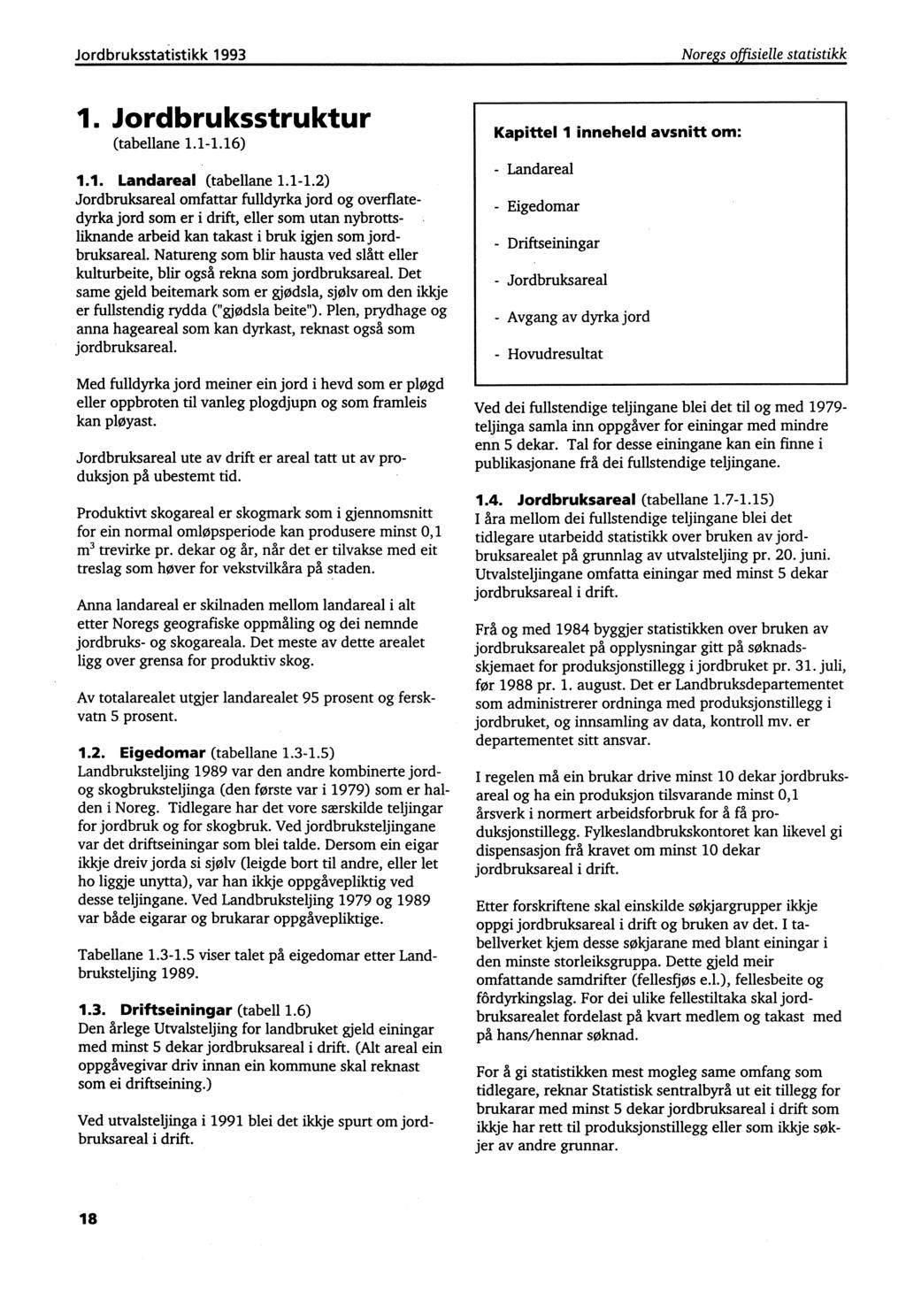 Jordbruksstatistikk 1993 Noregs offisielle statistikk 1. Jordbruksstruktur (tabellane 1.1-1.