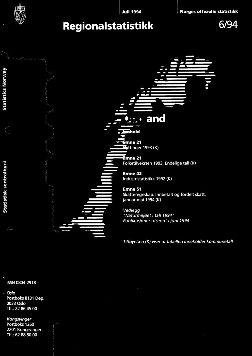 Endelige tall (K) Emne 42 Industristatistikk 1992 (K) Emne 51 Skatteregnskap.