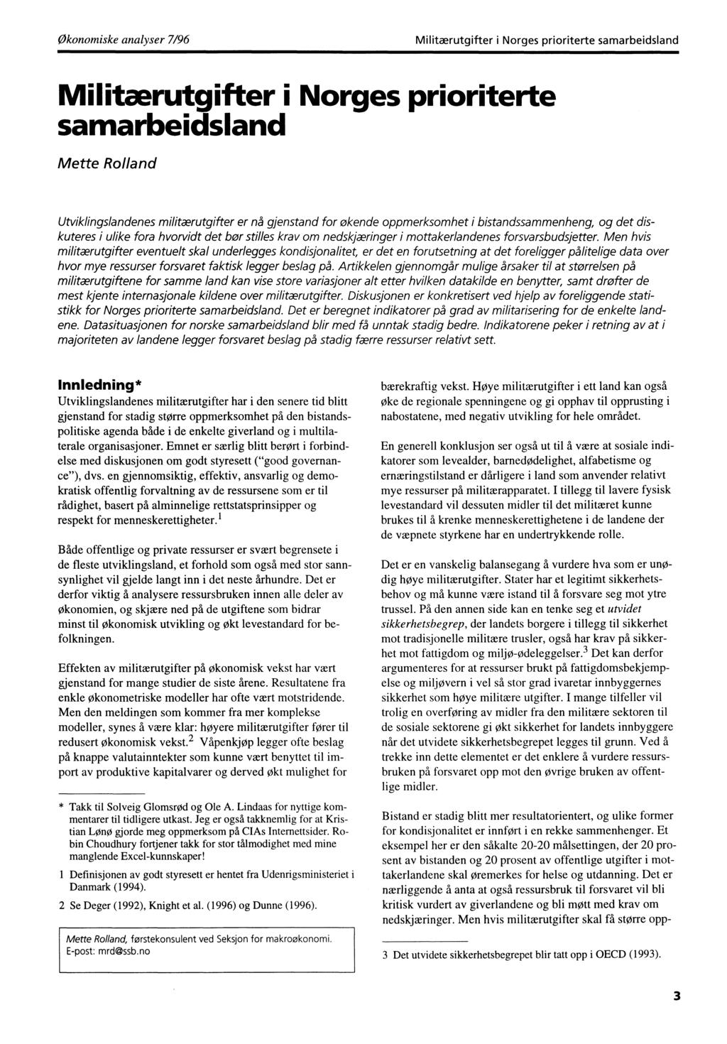 Økonomiske analyser 7/96 Militærutgifter i Norges prioriterte samarbeidsland Militærutgifter ï Norges prioriterte samarbeidsland Mette Rolland Utviklingslandenes militærutgifter er nå gjenstand for