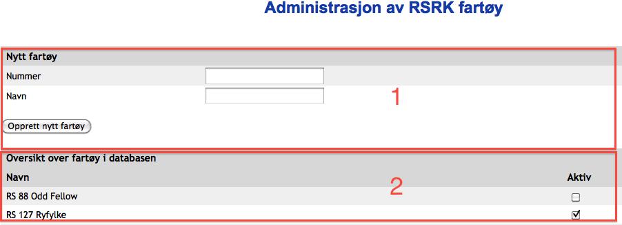 Fartøyet vil være tilgjengelig for bruk i vaktrapporter og som primær- og sekundær-fartøy i funksjonen «Tilpassing av korps». Fartøynummer må være unikt. 2.