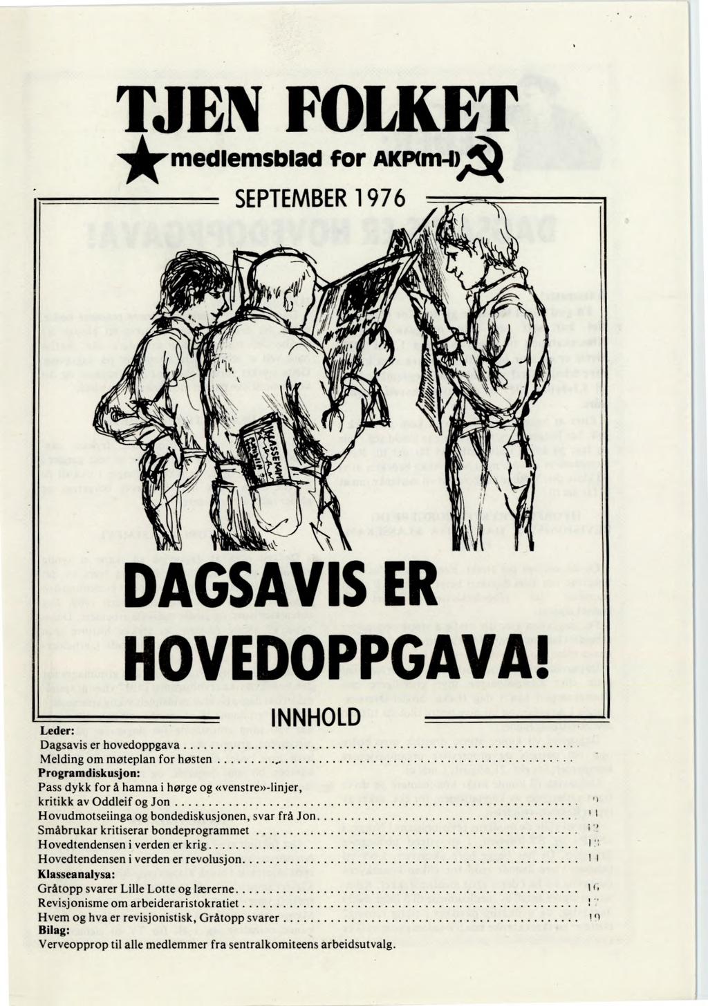 TJEN FOLKET medlemsblad for AKINm-IA SEPTEMBER 1976 DAGSAVIS ER HOVEDOPPGAVA!