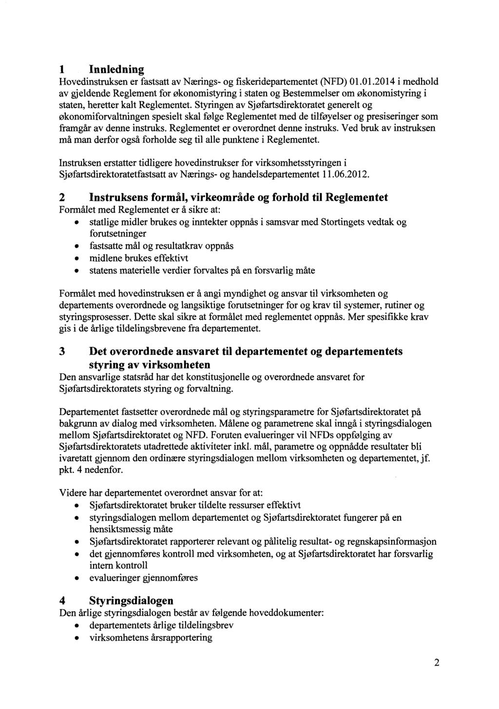 1 Innledning Hovedinstruksen er fastsatt av Nærings- og fiskeridepartementet (NFD) 01.