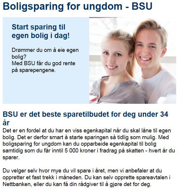 BSU kanskje den aller beste spareformen for unge Egenkapital til bolig Skattefradrag på 20 % av sparebeløpet Velg fritt sparebeløp, opp til Inntil