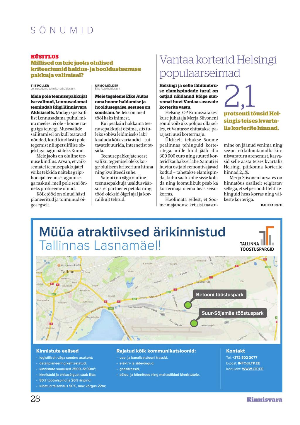 ? logistiliselt? detailplaneering? 80%? vee-jakanalisatsiooni? sõidu-ja tahetakse SÕNUMID KÜSITLUS Millised on teie jaoks olulised kriteeriumid haldus- jahooldusteenuse pakkuja valimisel?