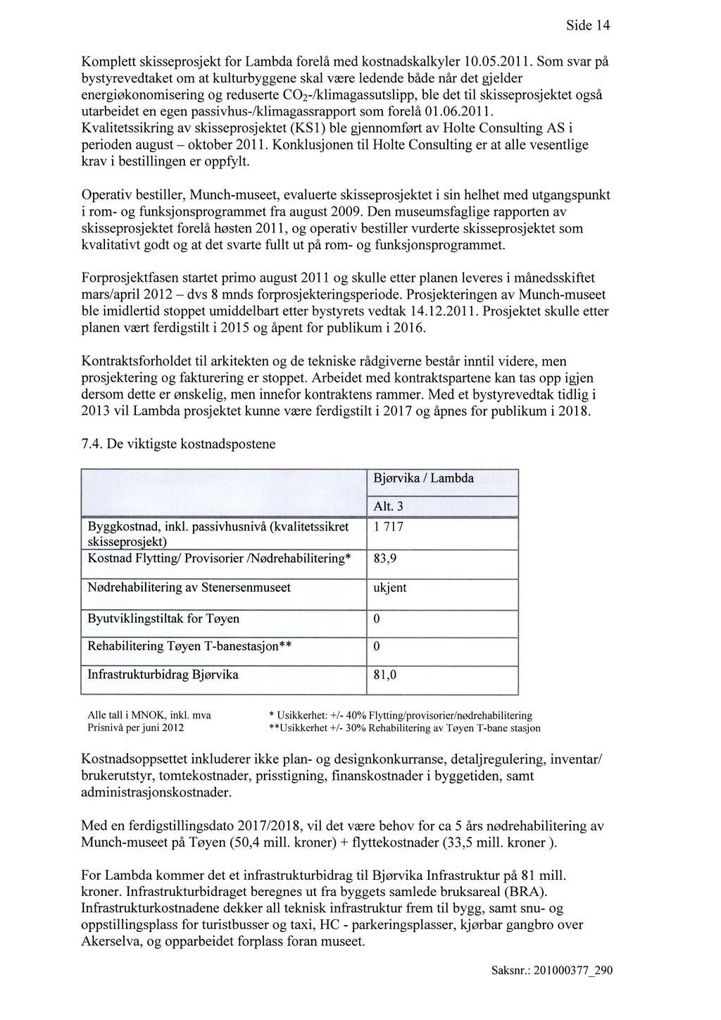 Side 14 Komplett skisseprosjekt for Lambda forelå med kostnadskalkyler 10.05.2011.