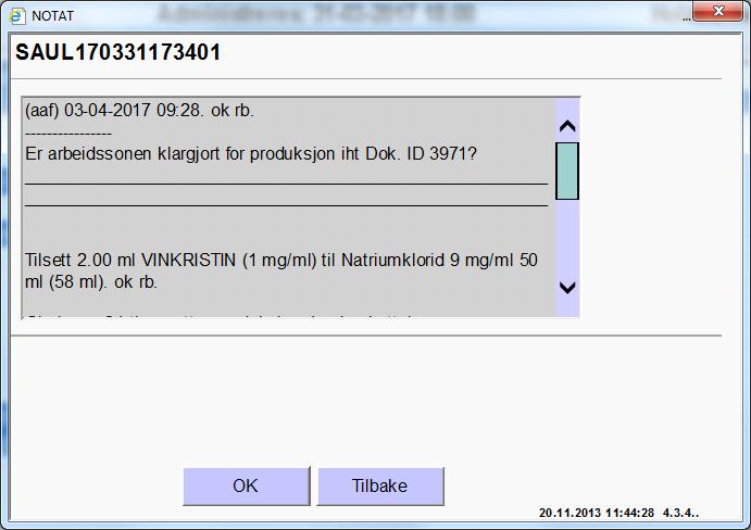 Når alle trinn er utført og dokumentert, klikk OK for å lagre notatet. 7. For å forstørre teksten i notatfeltet trykk Ctrl og + (plusstegn).