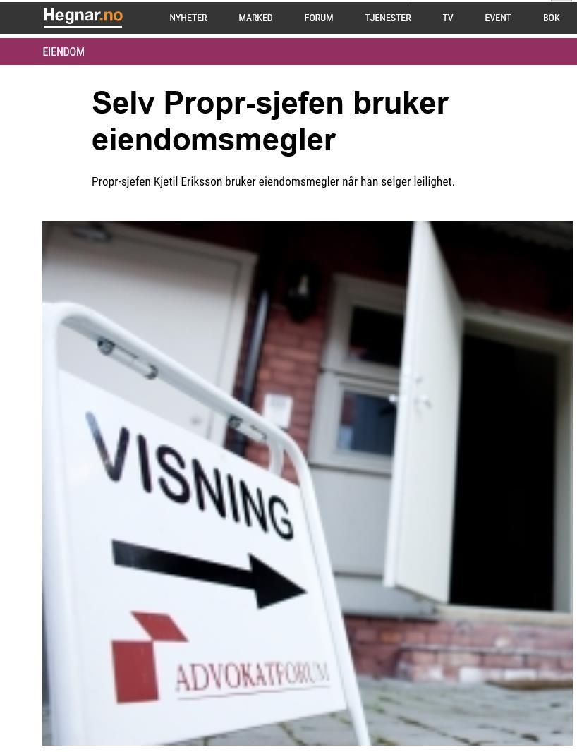 - Hvorfor bruker du ikke Propr? - Det er fordi dette er et samlivsbrudd og vi har derfor valgt å benytte oss av en tredjepart. Eriksson understreker at han helst ikke vil at Hegnar.