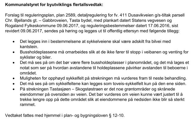 Notat Til: Fra: Kopi til: Kommunalstyret for byutvikling Transportplanavdelingen Dato: 23.10.2017 Avklaring av vedtak vedrørende høring av plan 2589 Detaljregulering for fv.