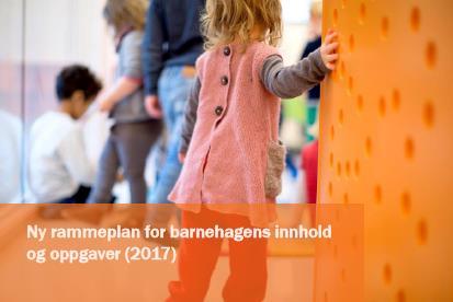 1 2.7 Utviklingsområder, strategier og tiltak 2.8 Tidlig innsats i barnehagen Styrking av tidlig innsats i barnehagen Alle barn skal ha mulighet til å få et barnehagetilbud med høy kvalitet.