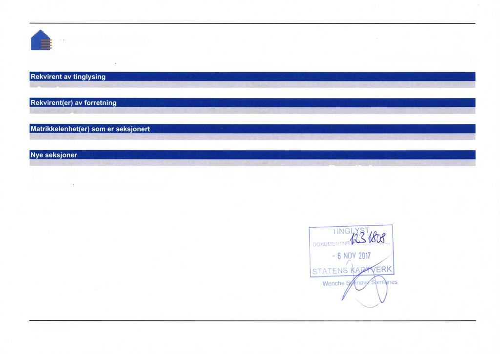 . Meding ti tingysing Det er ført en seksjonering Det er ført med brukstifee: i matrikkeen Seksjonering Løpenummer for forretning: 602218735 Vedegg: Ja Organisasjonsnr Navn 964967636 KVINNHERAD