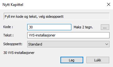 Dersom du nå skal lage en ny konto 20 Bygning, generelt under dette kapittelet, pek på 30 VVSinstallasjoner, trykk høyre museknapp og Ny bygningsdel, og gå videre på samme måte.