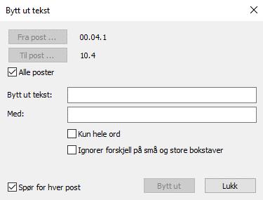 Bytte ut tekst Hvis du i Beskrivelsen har brukt ord eller uttrykk du ønsker å bytte ut kan du nå gjøre det enkelt fra menyvalget Rediger - Bytt ut - Bytt ut tekst.