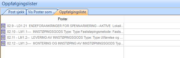 Oppfølgingsliste I oppfølgingsliste fanen kan du legge poster som skal følges opp. Dette gjør du enkelt ved å dra poster fra dokumentet ned i listen.