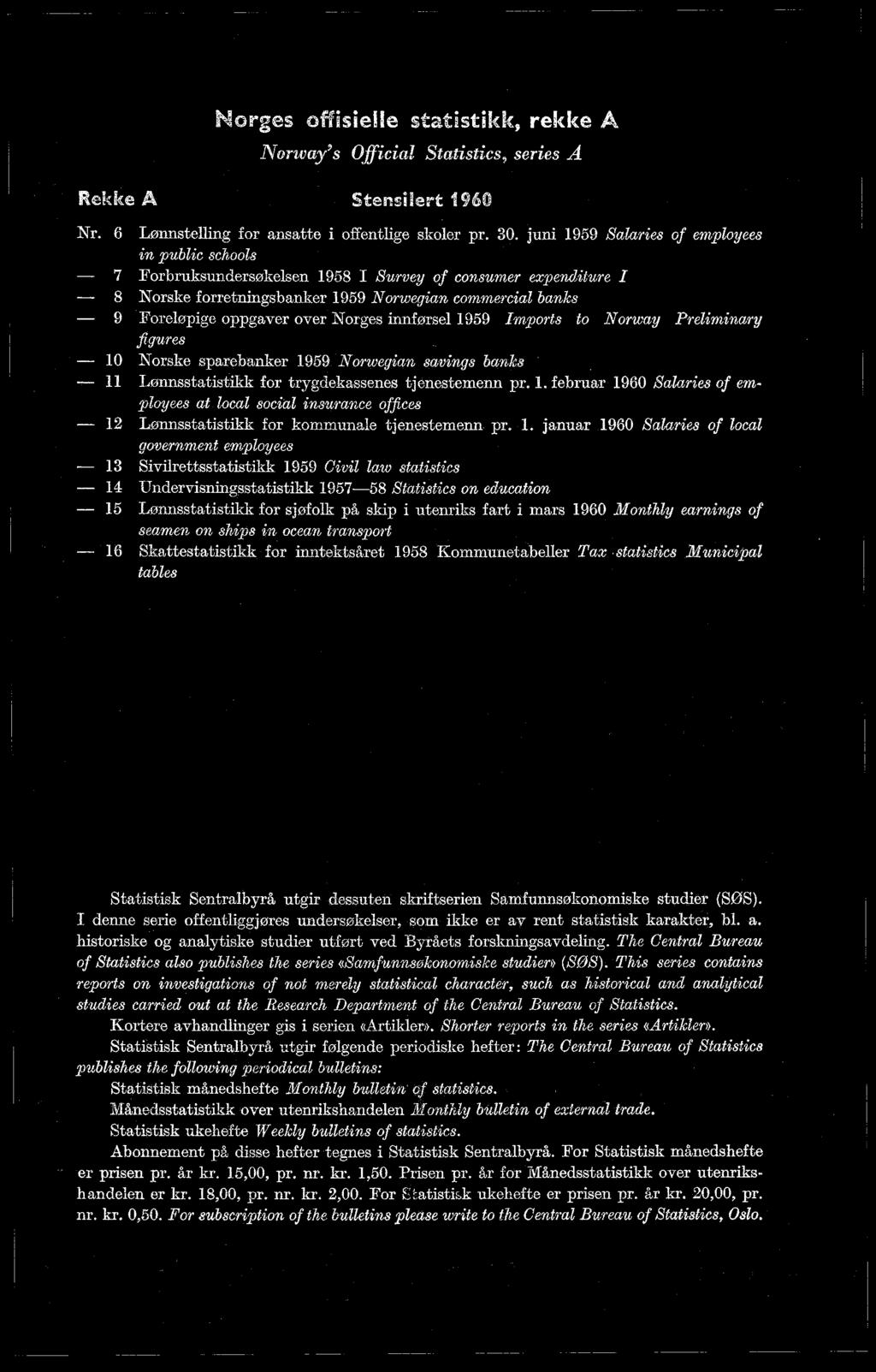 skip i utenriks fart i mars 1960 Monthly earnings of seamen on ships in ocean transport 16 Skattestatistikk for inntektsåret 1958 Kommunetabeller Tax statistics Municipal tables Statistisk