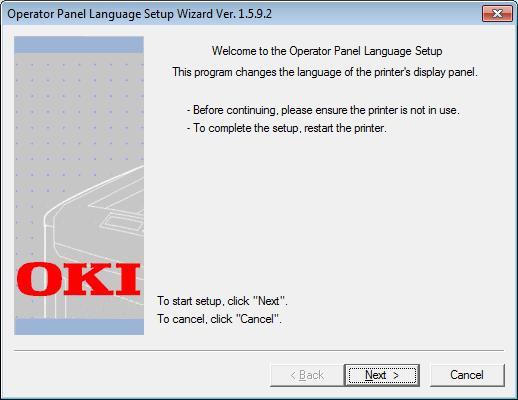 Windows-verktøy Språkoppsett for operatørpanel Du kan endre visningsspråket på operatørpanelet. Dette programmet bruker skriverdriveren. Installer skriverdriveren på datamaskinen på forhånd.