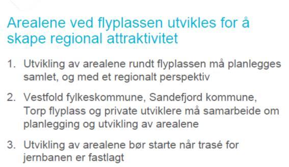 Forslag 5. Arealene ved flyplassen utvikles for å skape regional attraktivitet Forslag 6.