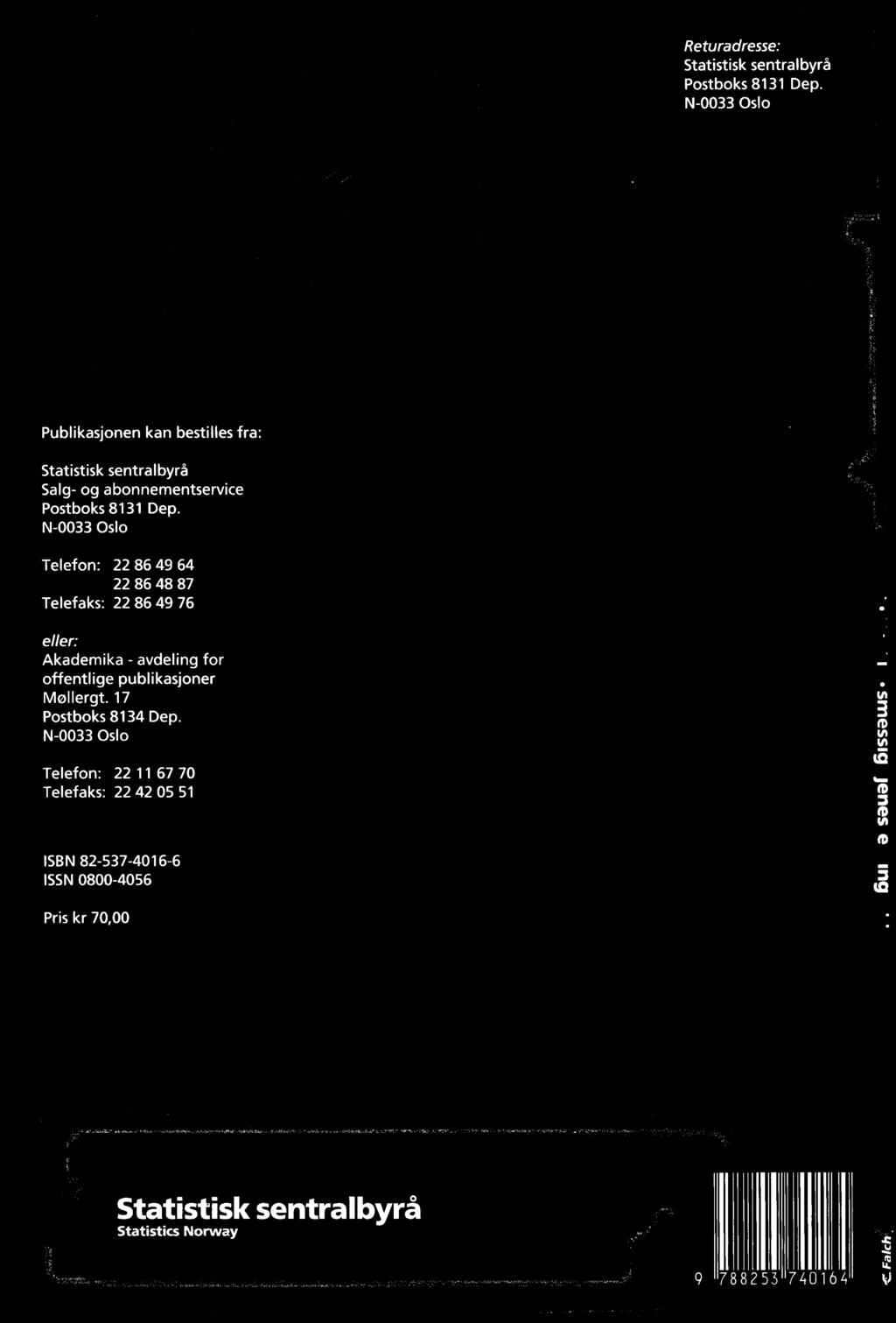 Akademika - avdeling for offentlige publikasjoner Meillergt. 17 Postboks 8134 Dep.