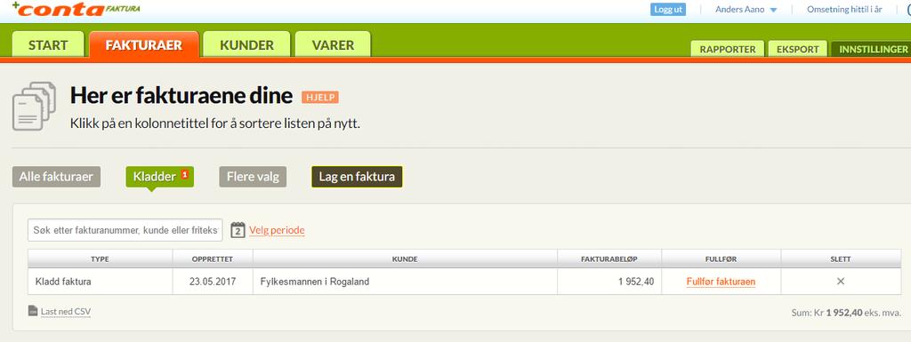 Fakturaer Her er oversikt over sendte fakturaer og kladder.