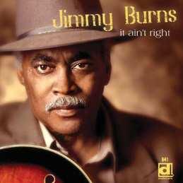 Burns, Jimmy: It ain't right