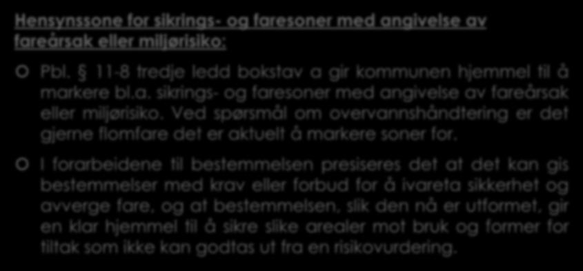 2.3 Overvannshåndtering ved bruk av hensynssoner. Pbl. 11-8 og 12-6. (2) Hensynssone for sikrings- og faresoner med angivelse av fareårsak eller miljørisiko: Pbl.