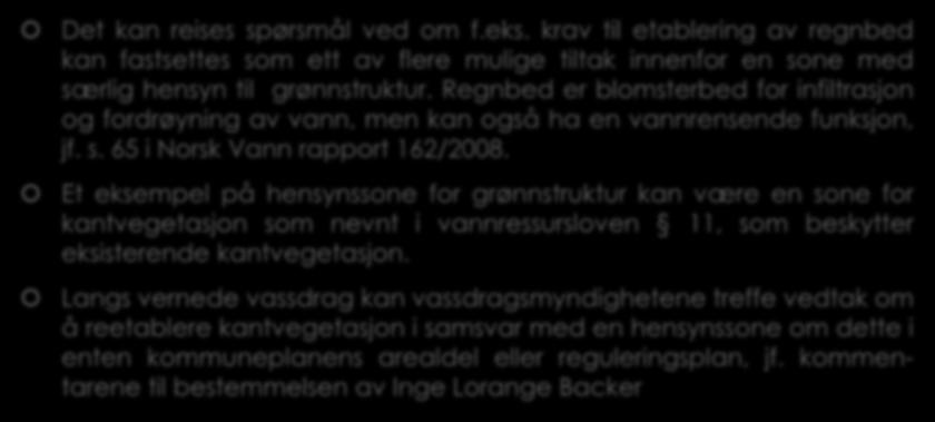 2.3 Overvannshåndtering ved bruk av hensynssoner. Pbl. 11-8 og 12-6. (8) Det kan reises spørsmål ved om f.eks.