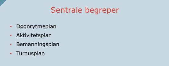 Bemanning og kompetanse Referanse til kurs: Dag 2, kl. 09.15 10.30 Nærmere læringsmål for dette temaet 5.