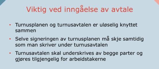 Oppsummering i plenum: Uenighet om turnus I casearbeidet i går fikk en av gruppene en turnus som inneholdt hyppigere helgearbeid enn hver tredje helg. TV kunne ikke godkjenne denne turnusen.