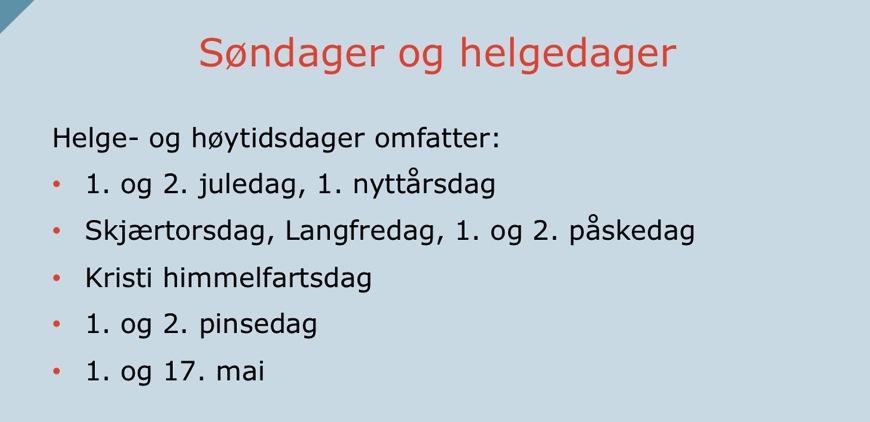 Jul-, nyttårs-, påske- og pinseaften regnes ikke som helge- og høytidsdager. Derimot gis det iht. tariffavtalene kompensasjon for å utføre arbeid på disse dagene. Dette var vi inne på i går.