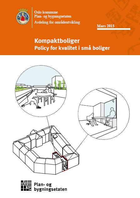 Utfordringer og virkemidler Oslo s veileder for kompaktboliger : bidra til økt kvalitet i boligprosjekter med små leiligheter «fundament for å etablere en ny faglig beste praksis for hvordan små