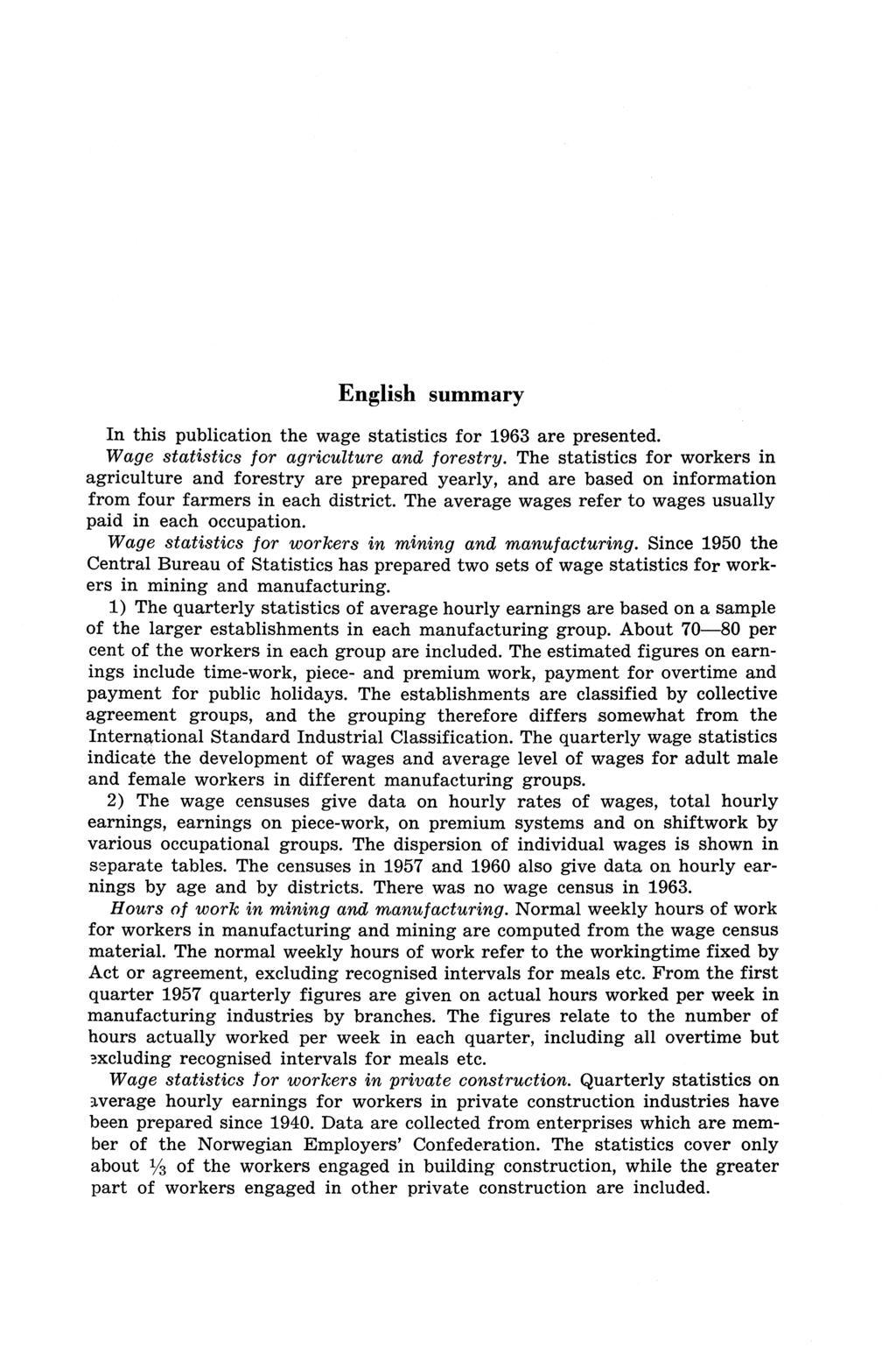 English summary In this publication the wage statistics for 1963 are presented. Wage statistics for agriculture and forestry.