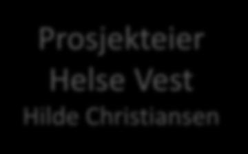 Prosjektsekretariat Helse Vest + RegUt