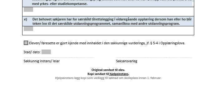 d) Om og eventuelt i kva grad søkjaren har føresetnader og moglegheit for å fullføre andre utdanningsprogram enn det utdanningsprogrammet som han eller ho har ført opp som sitt primære val