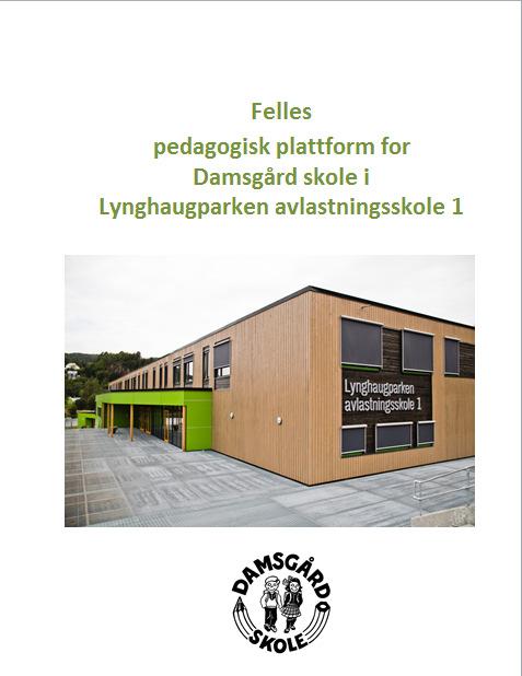 Pedagogisk plattform Dokument som beskriver praksis på Damsgård skole i