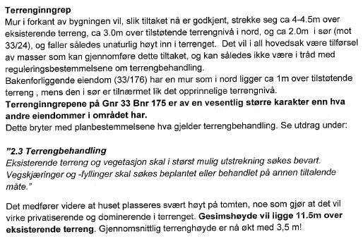 er på linje med ca kote 15. Det er samsvar mellom kommunens kart og søknadens snittegning.