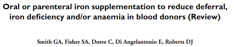 There is moderate quality evidence that rates of donor deferral due to low haemoglobin are considerably less in those taking iron supplements compared with those without iron supplementation, both at