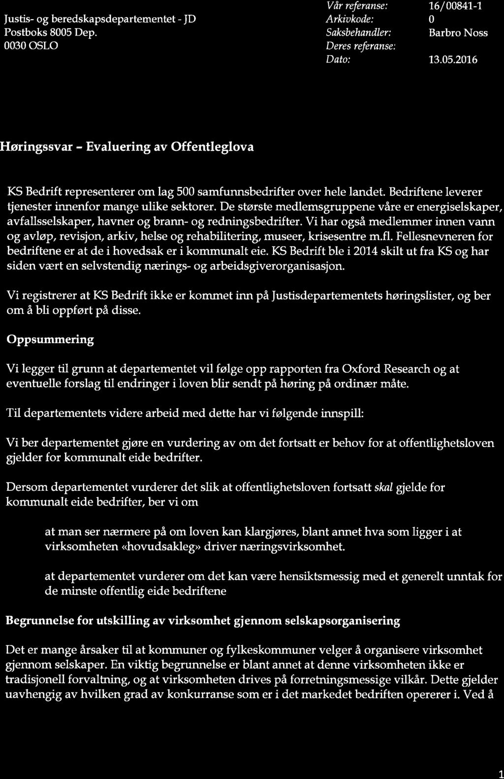 Vi registrerer at KS Bedrift ikke er kommet i* på Justisdepartementets høringslister, og ber om å bli opplørt på disse.