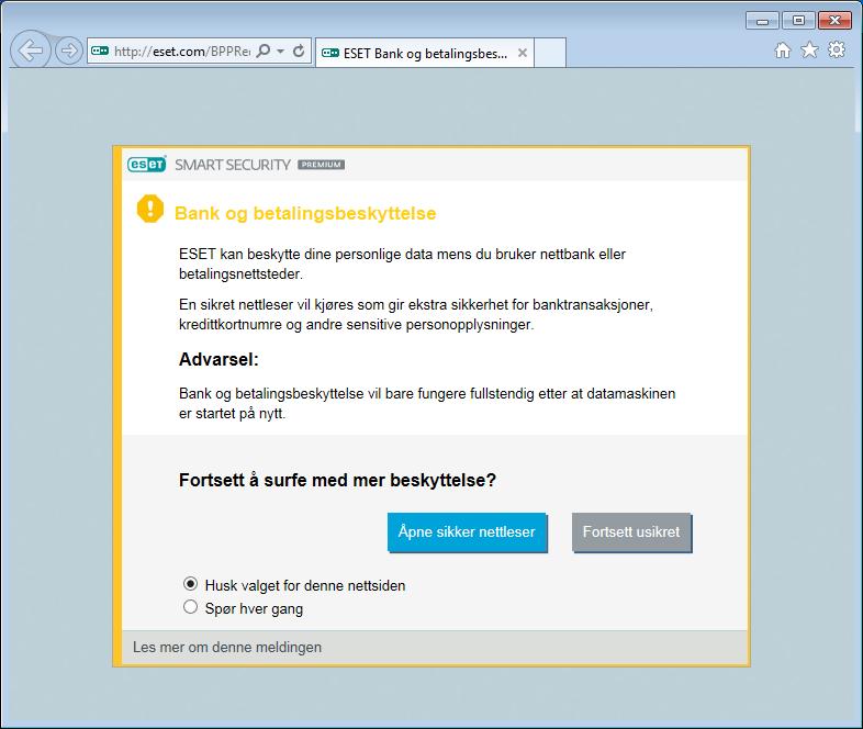 Vi anbefaler at du klikker Åpne sikker nettleser når du bes om å bruke Bank- og betalingsbeskyttelse.