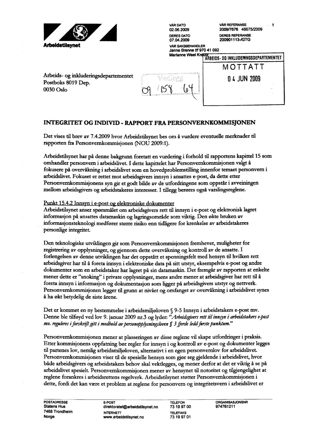 Arbeldstilsynet Arbeids- og inkluderingsdepartementet Postboks 8019 Dep. 0030 Oslo VAR DATO VAR REFERANSE 1 02.06.2009 2009/7676 48675/2009 DERES DATO 07.04.